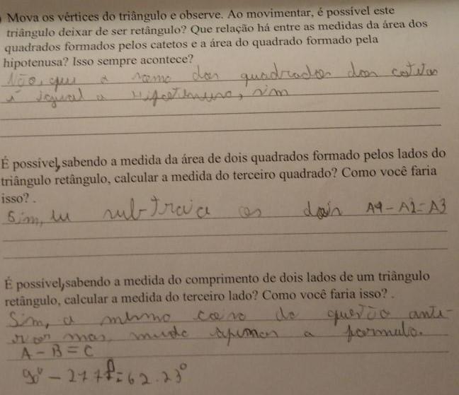 Figura 4- Questionamentos respondido pelo aluno A. Fonte: Registro do autor 2017. A atividade proposta ao Aluno A orientava a realização da construção de quadrados a partir dos lados do triângulo.