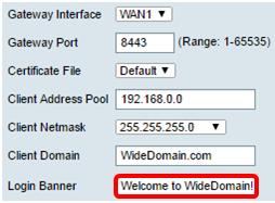 Nota: Neste exemplo, boa vinda a Widedomain! é usado como o banner de login. Ajustes opcionais do gateway Os seguintes ajustes de configuração são opcionais: Etapa 1.
