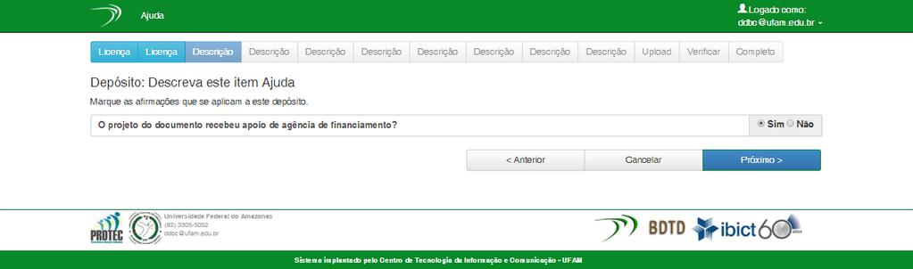 Informações inicias No passo seguinte o usuário deverá informar se sua pesquisa recebeu algum apoio financeiro, selecionando Sim ou Não.