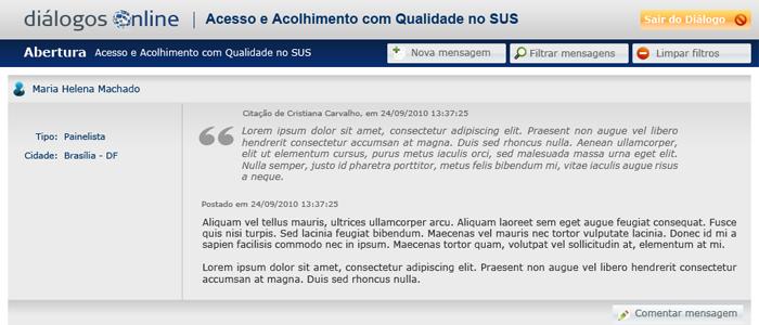 O ambiente de postagem de mensagens será apresentado com o histórico das mensagens do dia selecionado em ordem cronológica de postagem.