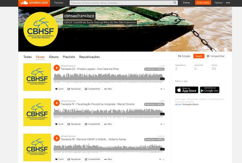 SoundCloud O Soundcloud é uma plataforma que possibilita o compartilhamento de informações no formato de áudio, por meio da qual o CBHSF tem publicado e disponibilizado seus podcasts.