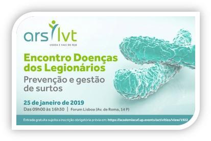 Doença dos Legionários reúne 300 profissionais dos setores público e privado No dia 25 de janeiro, numa iniciativa conjunta da Administração Regional de Saúde de Lisboa e Vale do