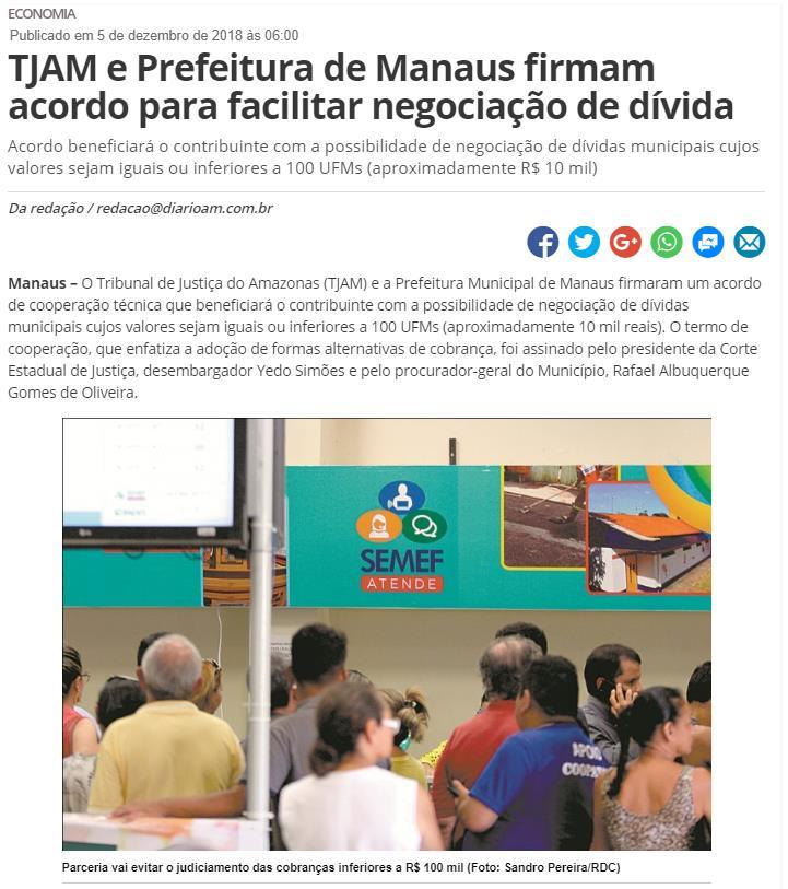 Título: TJAM e Prefeitura de Manaus firmam acordo para facilitar negociação de dívida Veículo: D24AM Data: 05.12.