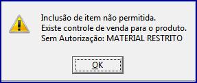 1 Selecione o pedido clique o botão Incluir Item e/ou Quantidade, conforme necessidade; Observe a validação realizada caso