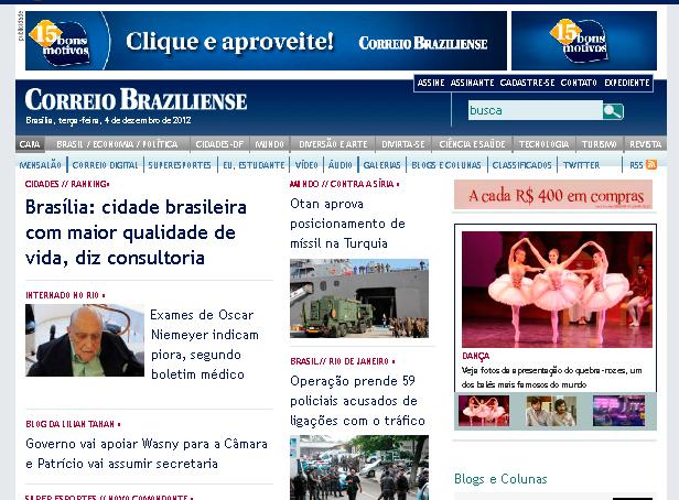 Formatos e s super banner Super Banner Este formato está presente na Capa e nos canais Brasil/Economia/ Política, Cidades-DF, Mundo, Diversão & Arte, Divirta-se, Ciência e Saúde, Tecnologia, Turismo,