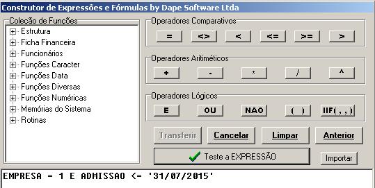 d) Alterar os salários de todos os Admitidos até 31/07/2015 da empresa 1: Insira a fórmula na linha lógica: Consulte as variáveis e funções que podem ser utilizadas na fórmula do campo de Condições