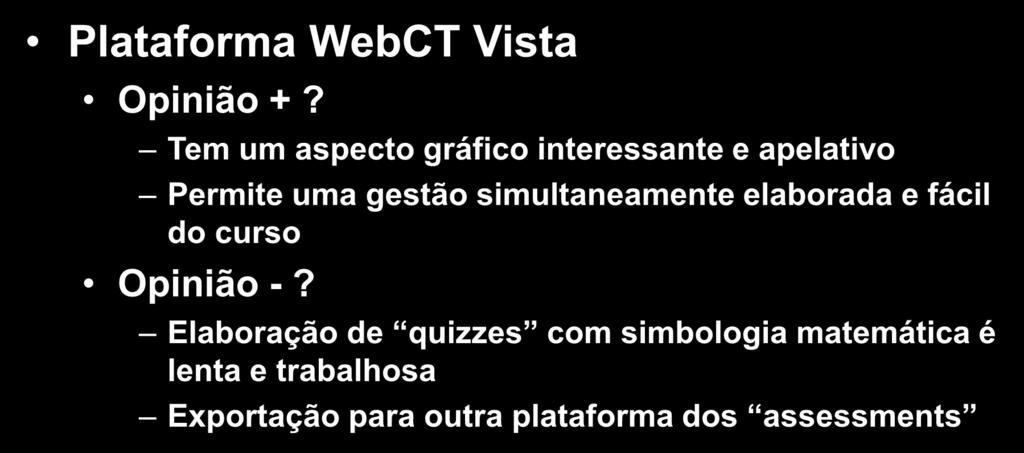 Organização e implementação III Plataforma WebCT Vista Opinião +?