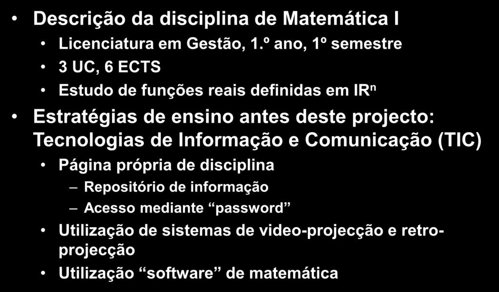Contextualização Descrição da disciplina de Matemática I Licenciatura em Gestão, 1.