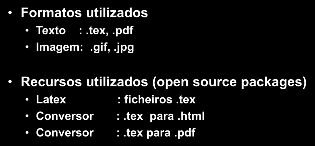 Organização e implementação II Formatos utilizados Texto :.tex,.pdf Imagem:.gif,.