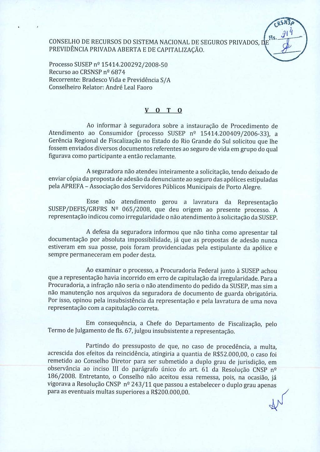 , CONSELHO DE RECURSOS DO SISTEMA NACIONAL DE SEGUROS PRIVADOS, de PREVIDÊNCIA PRIVADA ABERTA E DE CAPITALIZAÇÃO. \ Processo SUSEP n9 15414.