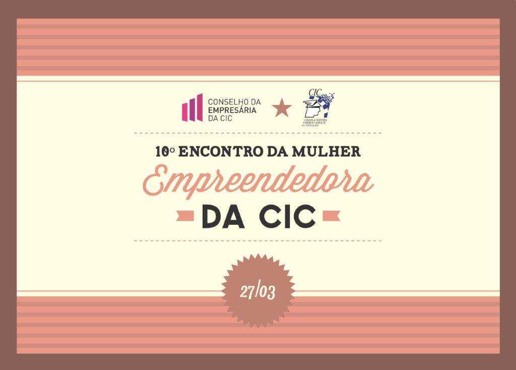 RECONHECIMENTO Conselho da Empresária da CIC realiza 10º Encontro da Mulher Empreendedora Odete Garbin, Isabel Peteffi, Beatriz Beretta e Mirtes Fabris Rodrigues apresentam suas trajetórias de vida