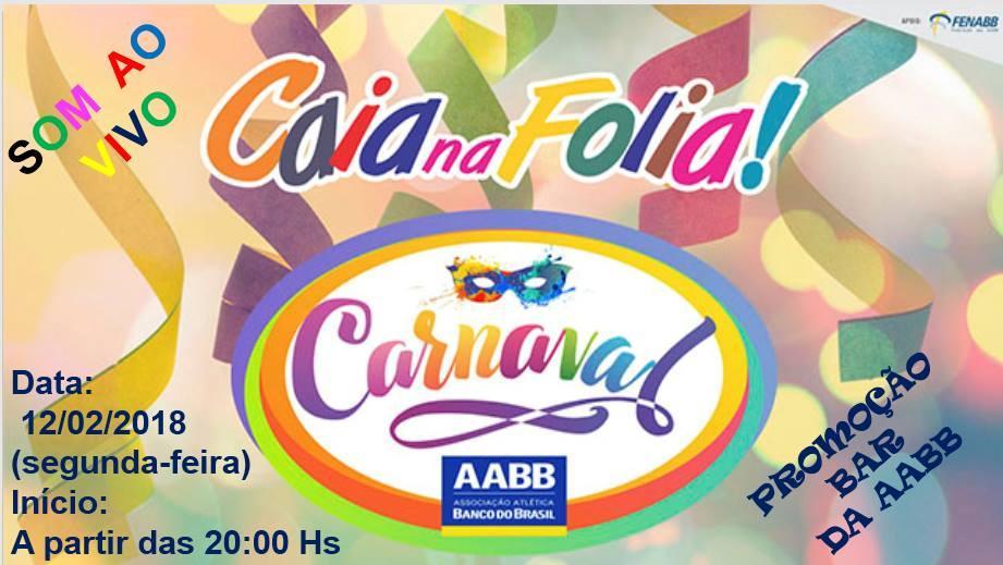Diversão garantida no Carnaval Na segunda-feira de carnaval, dia 12 de fevereiro, a AABB em parceria com o Bar da AABB promoverá a partir das 20 horas som ao vivo para os associados caírem na folia.