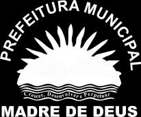 sede da Secretaria Municipal de Educação - SEDUC, localizada á Av. Rodolfo de Queiroz Filho, nº 55, Centro Madre de Deus/Ba 1º