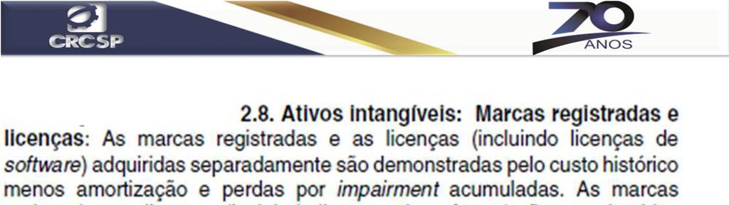 Ativo intangível gerado internamente A entidade deve reconhecer os gastos incorridos