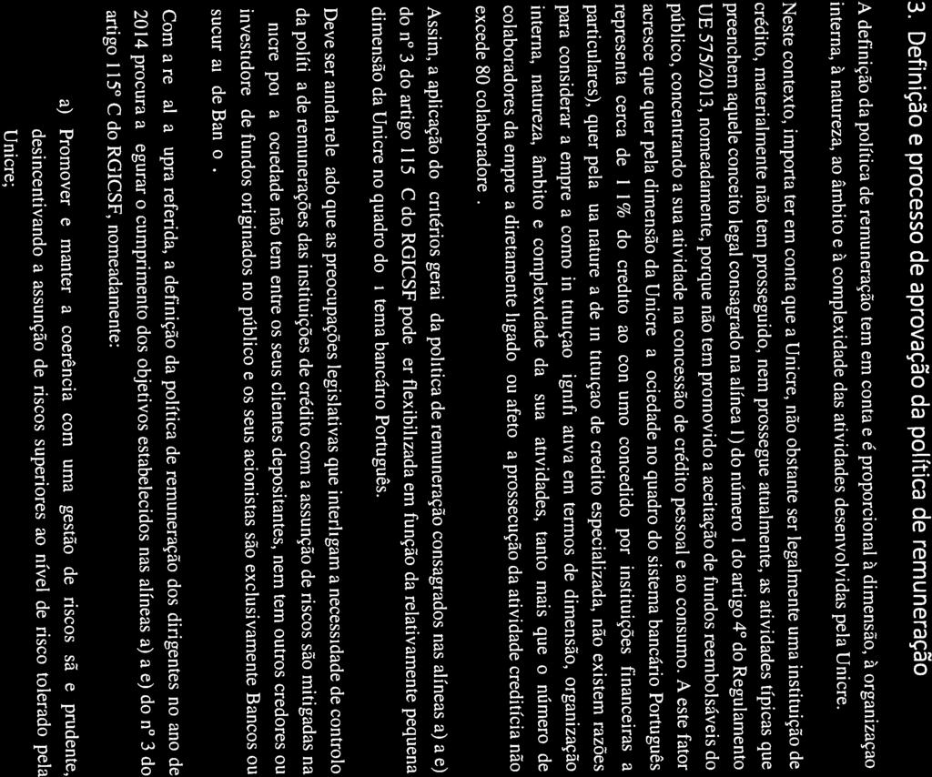 2/4 interna, à natureza, ao âmbito e à complexidade das atividades desenvolvidas pela Unicre.