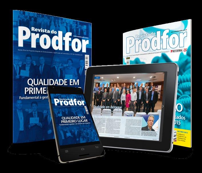 público-alvo Revista Prodfor Os leitores da Revista do Prodfor são em sua maioria, diretores de empresas certificadas pelo Prodfor, compradores, gestores de qualidade e suprimentos nas maiores