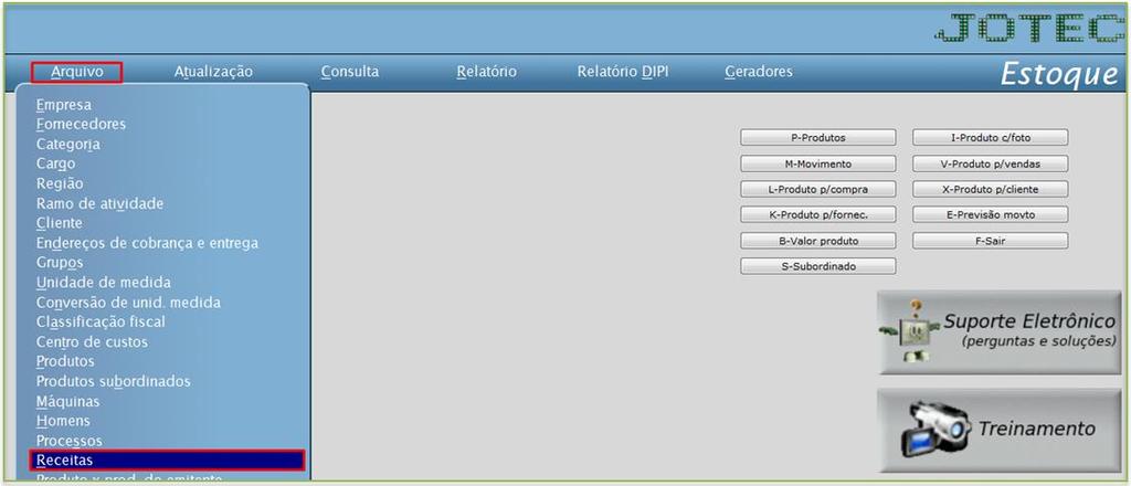 1.4 Receitas Acesse: Estoque > Arquivo > Receitas: Deve-se cadastrar a receita do produto