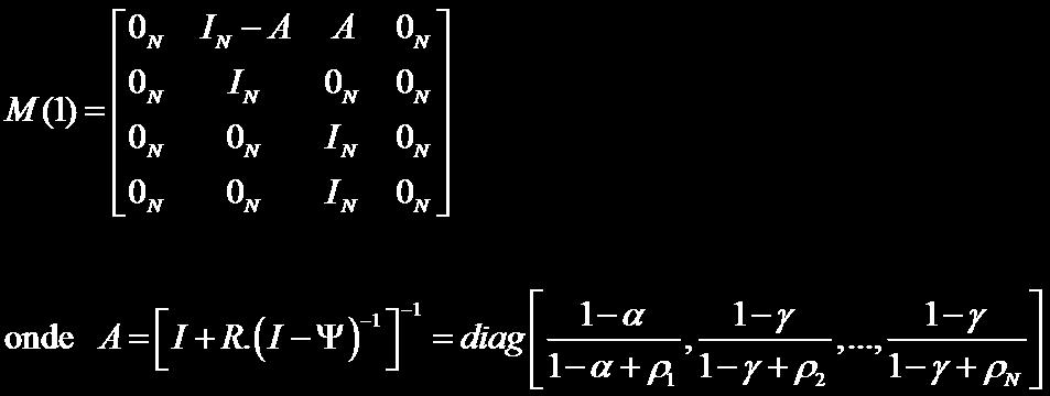 63 I N 0N 0N 0N 1 I 0 0 0 N N N N Γ 1 β M (0) = onde B = I + = diag BQ. 0N 0N IN B 1 β 1 β + ri 0N 0N 0N I N Vamos analisar o caso o t + 1 = 1.