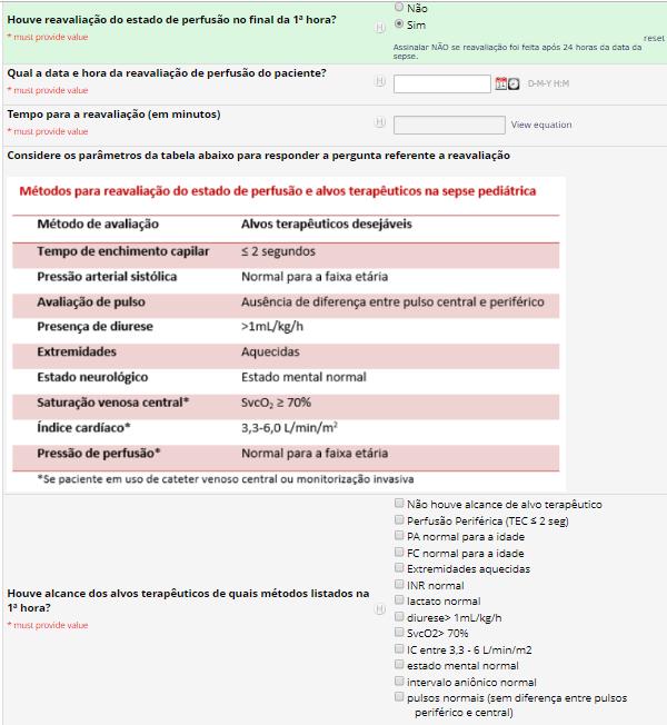 ressuscitação hemodinâmica foi bem-sucedida. Assim, a pergunta seguinte refere-se ao alcance dessas metas. Na pergunta "Houve alcance dos alvos terapêuticos de quais métodos listados na 1ª hora?