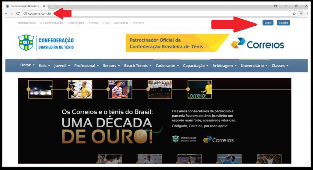 - Acesse ao Site da Confederação Brasileira de Tênis WWW.CBTENIS.COM.BR.