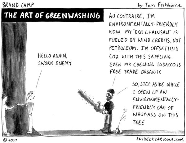 Greenwashing, o pecado mais comum Oi de novo, inimigo jurado Pelo contrário, agora eu sou ambientalmente amigável.