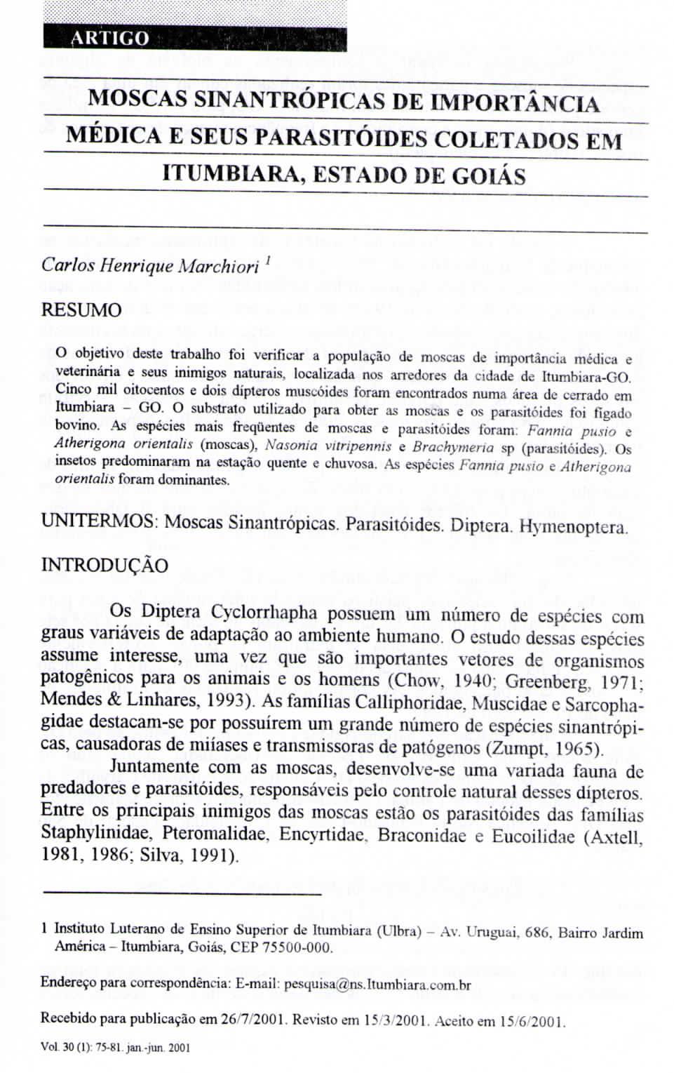 ARTIGO MOSCAS S1NANTROPICAS DE IMPORTÂNCIA MEDICA E SEUS PARASITOIDES COLETADOS EM ITUMB1ARA, ESTADO PE GOIÁS Carlos Henrique.