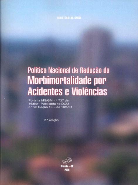 Política Nacional de Morbimortalidade por Acidentes e Violências 2001 Diretrizes 1.