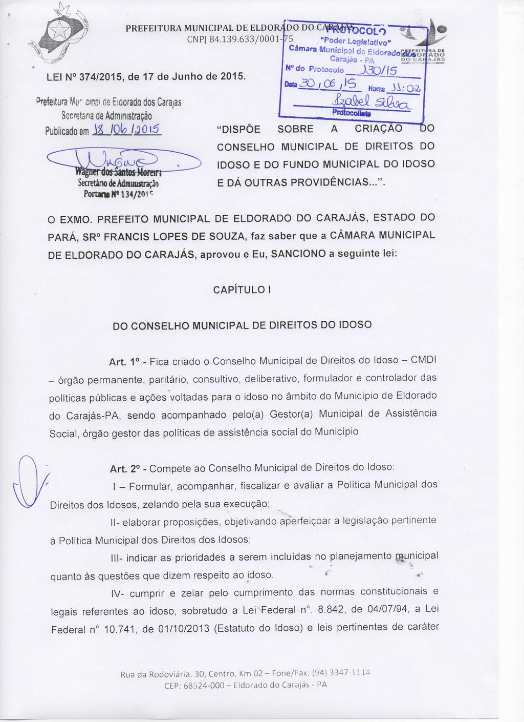 PREFEITURA MUNICIPAL DE ELDORO DO DO CNPJ 84.139.633/0001 75 LEI N 374/2015, de 17 de Junho de 2015. ^^"P^^^^ç^ 5?