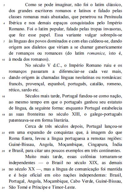 7. A preposição de empregada logo após dificuldade (l.24) poderia ser corretamente substituída por em. TEXTO II 9. A forma verbal caldeou-se (l.