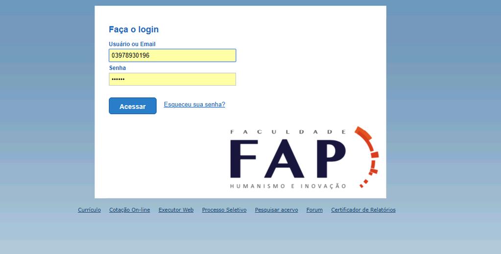 colocando o usuário e senha conforme imagem abaixo. No site da FAP existirá o link para acesso ao Portal do Professor.