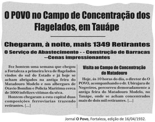 Questão 02 - (FUVEST SP) Em 1932, o Estado Brasileiro instalou campos de concentração de flagelados no Ceará, desde a região do Cariri até Fortaleza, destinados a isolar os retirantes que saíam do