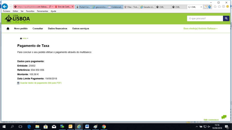 No caso de pedidos com taxas associadas, após submeter o pedido, é informado dos dados para pagamento (valor, referência multibanco e prazo para