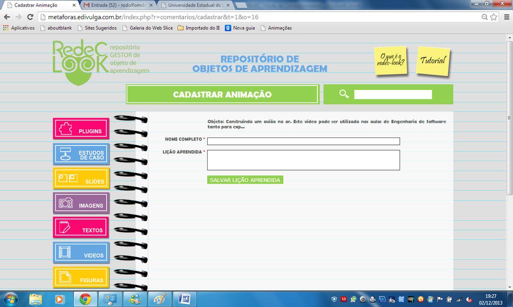 Figura 6: Interface para Consultar, Editar, Excluir ou Cadastrar Lições Aprendidas Figura 7: Interface para Cadastrar uma Nova Lição Aprendida Finalmente,