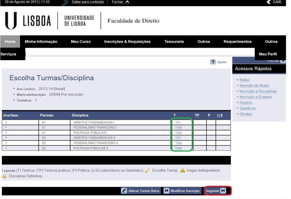 Imagem 14 Imagens 11, 12, 13 e 14 Seleção das turmas de inscrição. Instruções: As turmas das disciplinas obrigatórias e opcionais têm de ser selecionadas manualmente pelo aluno.