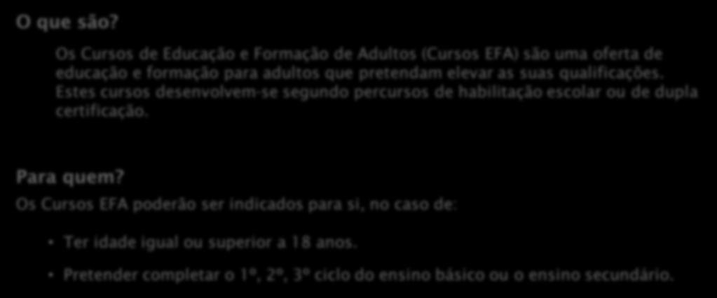 Cursos de Educação e Formação de Adultos Curso EFA Escolar B1 e B3 e Curso EFA S3 tipo C O que são?