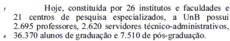 10. (CESPE 2016 FUB) Julgue o item seguinte, relativo ao sentido e ao aspecto linguísticos do texto CB4A1BBB.