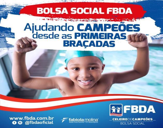 Estímulo aos pequenos atletas Neste ano, a Federação Baiana de Desportos Aquáticos lançou a Bolsa Social FBDA, no intuito de dar oportunidades a atletas que não reúnem condições de arcar com as taxas