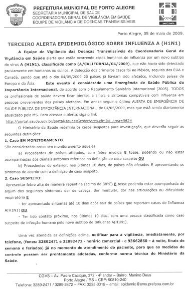 Desde 1947, a Organização Mundial de Saúde (OMS) realiza a vigilância epidemiológica mundial da gripe, monitorando o vírus influenza, identificando surtos e prevendo, periodicamente, novas pandemias