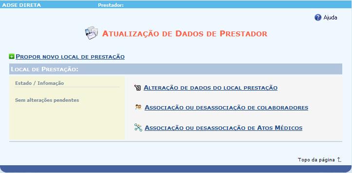 Atualizar/Propor Locais de Prestação Este serviço destina-se a atualizar a informação, por parte do prestador, sobre os seus locais de prestação de atos médicos.