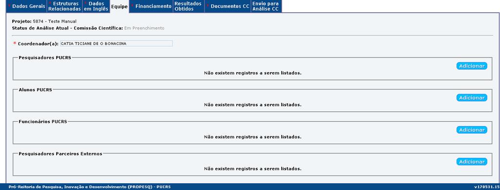 3.2.5 Aba Financiamento Nesta aba é obrigatório informar dados de fomento externo, institucional ou ambos.