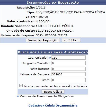 Na tela de Informações da Autorização exibida acima, o usuário poderá Autorizar, Desbloquear, Negar, Alterar Unidade de Custo e Retornar Requisição.