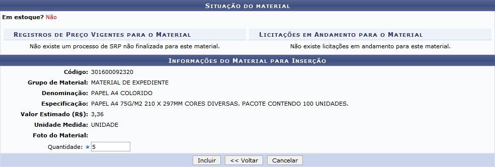 Nesta etapa do procedimento será necessário informar a Quantidade do material que será solicitada.