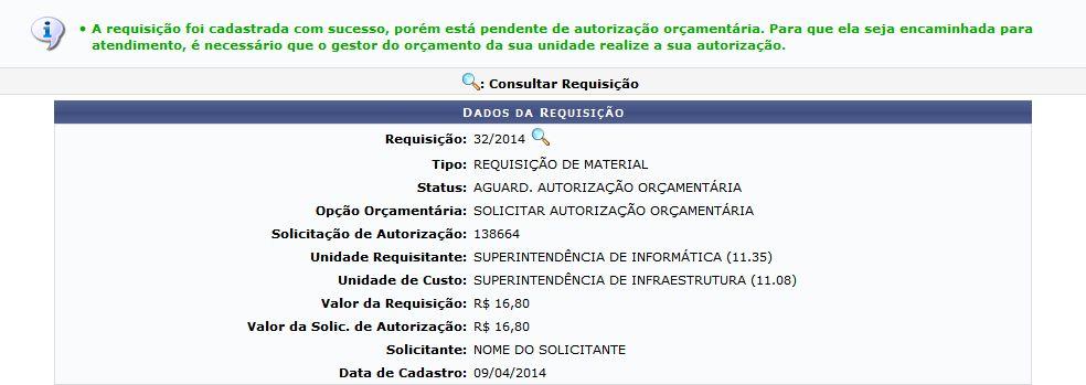 . O sistema exibirá uma tela semelhante à de Detalhes Solicitar Autorização Para solicitar autorização a uma unidade distinta para o custeio da requisição, clique no ícone Solicitar autorização O