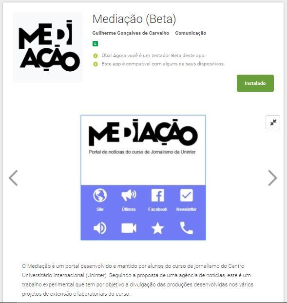 7 Imagem 3 Print de página do aplicativo do Mediação na Google Play O aplicativo é gratuito e garante acesso às notícias do site, à conta do facebook do curso, canais de contato e possibilidade de