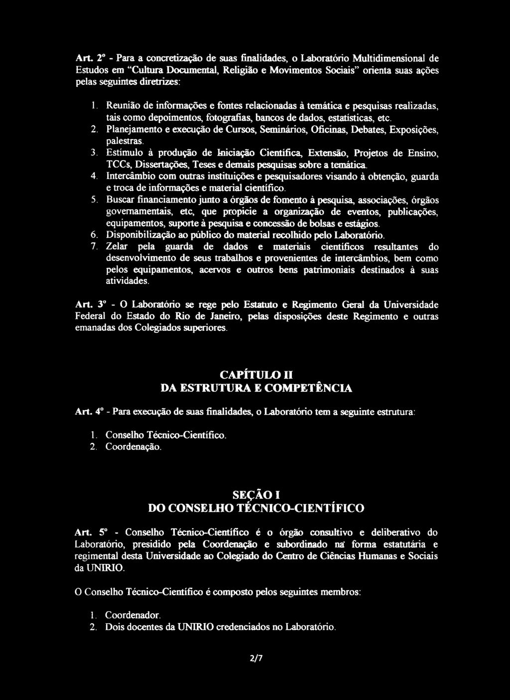 Planejamento e execução de Cursos, Seminários, Oficinas, Debates, Exposições, palestras. 3.