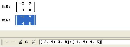 Para soma selecone a segunda matrz, poscone o cursor depos da prmera que se encontra-se na lnha de edção e coloque o sgno +,é dzer, [-, 9;,8]+F e oprma a tecla