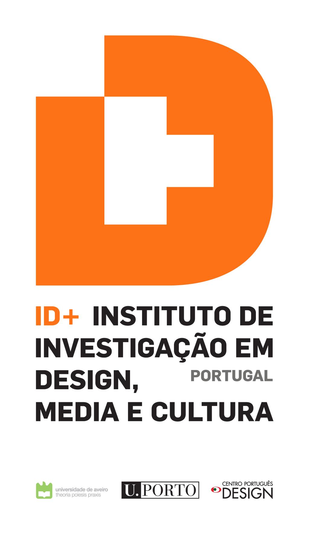 ID+ Instituto de Investigação em Design, Media e Cultura Regulamento Artigo 1º Natureza 1.