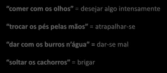 = atrapalhar-se dar com os burros n