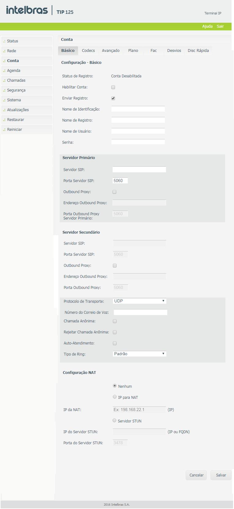 6.7. Conta Básico Conta Configuração básica Estes campos devem ser preenchidos com a informação repassada pela operadora VoIP.