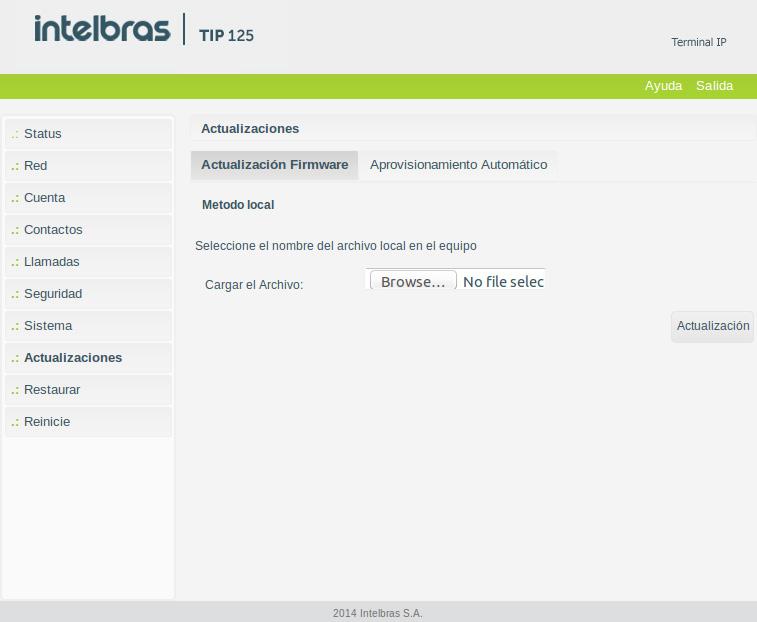 6.12. Actualizaciones Actualización firmware El firmware del TIP 125 puede ser actualizado localmente. Siempre vea si hay nuevas versiones de firmware en la página web www.intelbra